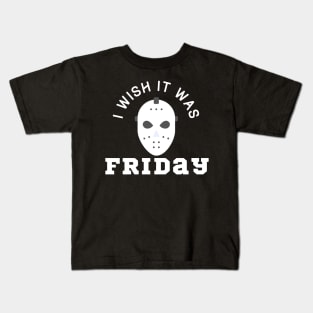 I Wish It Was Friday Kids T-Shirt